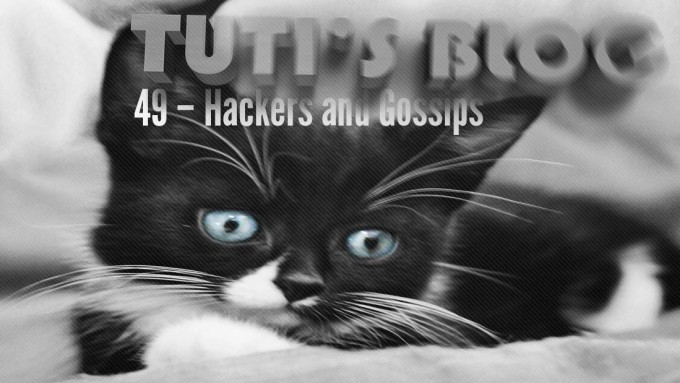 Hackers and Gossips, tuti fruti as a kitten